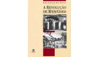 A Revolução de 30 em Goiás